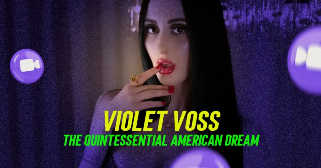 Violet Voss - The Quintessential American Dream